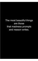 The most beautiful things are those