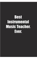 Best Instrumental Music Teacher. Ever.