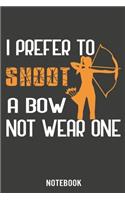 I prefer to Shoot a bow not wear one