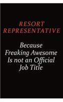 Resort Representative Because Freaking Awesome Is Not An Official Job Title: Career journal, notebook and writing journal for encouraging men, women and kids. A framework for building your career.