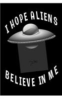 I Hope Aliens Believe In Me