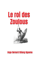 Le roi des Zoulous