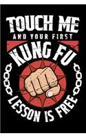 Touch Me And Your First Kung Fu Lesson Is Free: Weekly 100 page 6 x9 Dated Calendar Planner and Notebook For 2019-2020 Academic Year