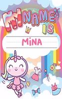 My Name is Mina: Personalized Primary Tracing Book / Learning How to Write Their Name / Practice Paper Designed for Kids in Preschool and Kindergarten