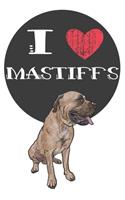 I Heart Mastiffs: Cute Mastiff Dog Lover Journal / Notebook / Diary Perfect for Birthday Card Present or Christmas Gift Great for kids, Teens or Students Show Your Su