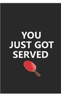You Just Got Served: Ping Pong Table Tennis Funny Game Hobby Notebook Lined Wide Ruled Paper Stylish Diary Planner 6x9 Inches 120 Pages Gift