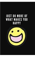 Just Do More of What Makes You Happy