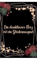 Ein dankbares Herz ist ein Glücksmagnet: Dankbarkeits-Tagebuch für mehr Achtsamkeit im DIN-A5 Format mit 120 linierten Seiten Notiere, wofür du an diesem Tag dankbar bist