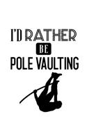 I'd Rather Be Pole Vaulting