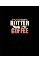 My Husband Is Hotter Than My Coffee: Cornell Notes Notebook(1438 Cornell Notes Notebook)