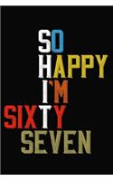 So Happy I'm Sixty Seven