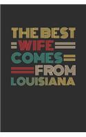 The Best Wife Comes From Louisiana: Personal Planner 24 month 100 page 6 x 9 Dated Calendar Notebook For 2020-2021 Academic Year Retro Wedding Anniversary notebook for Her to jot down 