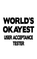 World's Okayest User Acceptance Tester