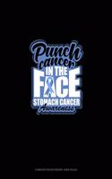 Punch Cancer In The Face Stomach Cancer Awareness