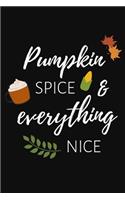 Pumpkin Spice & Everything Nice