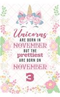 Unicorns Are Born In November But The Prettiest Are Born On November 3