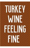 Turkey Wine Feeling Fine