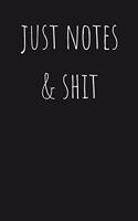 Personal notebook Just Notes & Shit: Simple notebook journal, funny notebook cover, personal diary to take notes or write ideas