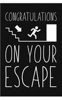 Congratulations On Your Escape: Funny Sarcastic Gift For Leaving Coworkers. Blank Dot Grid Lined Notebook for Writing/110 pages/6"x9"
