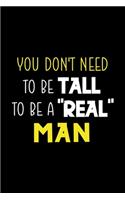 You Don't Need To Be Tall To Be A 