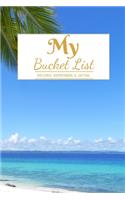 My Bucket List: A Creative and Inspirational Journal for Ideas and Adventures - 6'' x 9 '' 90 Pages