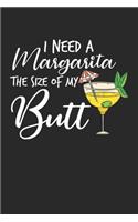 I Need A Margarita The Size Of My Butt