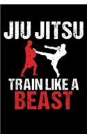Jiu Jitsu Train Like a Beast