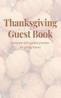 Thanksgiving Guest Book: Complete with prompts for giving thanks