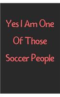 Yes I Am One Of Those Soccer People