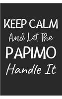 Keep Calm And Let The Papimo Handle It: Lined Journal, 120 Pages, 6 x 9, Papimo Dog Owner Gift Idea, Black Matte Finish (Keep Calm And Let The Papimo Handle It Journal)