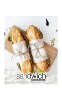 Sandwich Cookbook: A Sandwich Cookbook with Delicious Sandwich Recipes