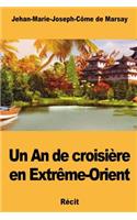 Un An de croisière en Extrême-Orient