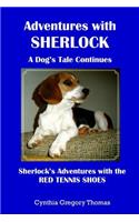Adventures with Sherlock A Dog's Tale Continues