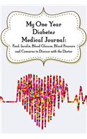 My One-Year Diabetes Medical Journal: Food, Insulin, Blood Glucose, Blood Pressure, and Concerns to Discuss with the Doctor