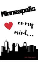 Minneapolis on my Mind... Wide Ruled Journal: Minneapolis nostalgia 108 page wide ruled journal 6x9 inches for note-taking, list-making and everyday planning(Feeling Nostalgic Thoughts of Home Collection)