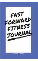 Fast Forward Fitness Journal