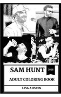 Sam Hunt Adult Coloring Book: Grammy and Billboard Music Award Nominee and Legendary Country King, Hot Singer and Pop Icon Inspired Adult Coloring Book