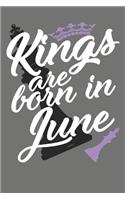Kings Are Born in June - Birthday Month Journals
