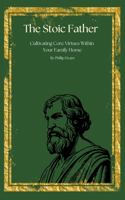 The Stoic Mindset - Cultivating Core Virtues Within Your Family