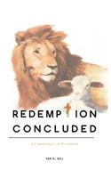Redemption Concluded: A Commentary on Revelations