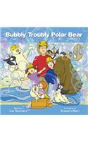 Bubbly Troubly Polar Bear