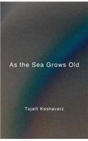 As The Sea Grows Old