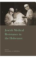 Jewish Medical Resistance in the Holocaust