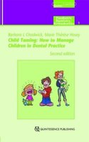 Child Taming: How to Manage Children in Dental Practice (Quintessentials)