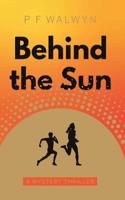 Behind the Sun