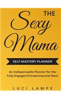Sexy Mama Self-Mastery Planner