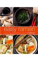 Easy Ramen Cookbook: Authentic Japanese Style Cooking with Ramen (2nd Edition)