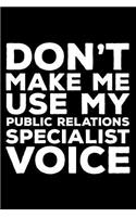 Don't Make Me Use My Public Relations Specialist Voice