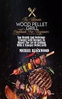 The Ultimate Wood Pellet Grill Cookbook For Beginners