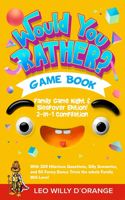 Would You Rather Game Book Family Game Night & Sleepover Edition!: 2-in-1 Compilation - Try Not To Laugh Challenge with 400 Hilarious Questions, Silly Scenarios, and 100 Funny Bonus Trivia for Kids, Teens, and Adult